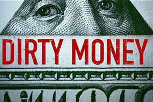 Graphic of $100 bill with phrase "DIRTY MONEY" written in red